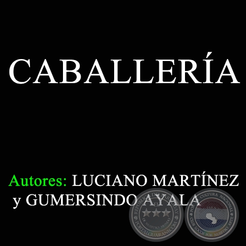 CABALLERÍA - Polca de LUCIANO MARTÍNEZ y GUMERSINDO AYALA